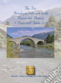 Antologia delle più belle poesie del premio I Poeti dell'Adda 2025 libro