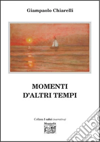 Momenti d'altri tempi libro