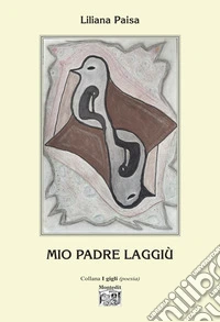 Mio padre laggiù