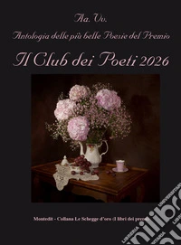 Antologia delle più belle poesie del Premio Il club dei poeti 2026 libro