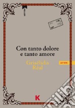 Con tanto dolore e tanto amore libro