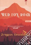 Red fox road. Ediz. italiana libro