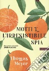 Motti e l'irresistibile spia libro di Meyer Thomas