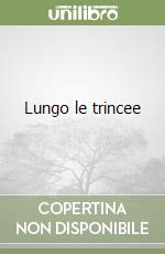 Lungo le trincee
