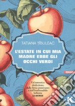 L'estate in cui mia madre ha avuto gli occhi verdi libro