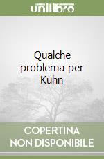 Qualche problema per Kühn libro