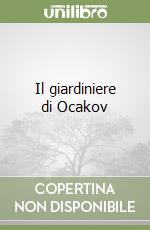 Il giardiniere di Ocakov libro
