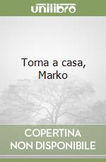 Torna a casa, Marko libro