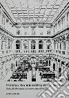 Venezia: una biblioteca per il mondo. Guida alle biblioteche del centro storico di Venezia libro