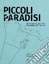 Piccoli paradisi. Un racconto di Valtur fra paesaggio e architettura. Ediz. illustrata libro