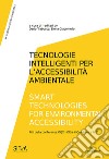 Tecnologie intelligenti per l'accessibilità ambientale-Smart technologies for environmental accessibility libro