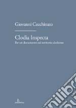 Clodia Inspecta. Per un documento sul territorio clodiense libro