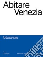 Abitare Venezia. Trasformazioni urbane nel sestiere di Castello libro