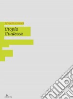 Utopia Giudecca libro