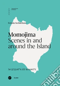 Momojima. Scenes in and around the Island. Ediz. italiana e inglese libro