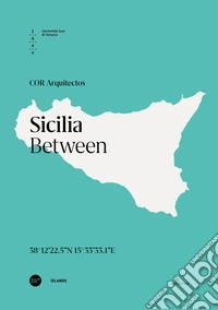 Sicilia. Between. Ediz. italiana e inglese libro