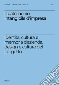 Il patrimonio intangibile d'impresa. Identità, cultura e memoria d'azienda, design e culture del progetto libro