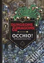 Occhio! Un'avventura cerca e trova. Dungeons & Dragons. libro