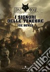 I signori delle tenebre. Lupo Solitario. Vol. 1 libro