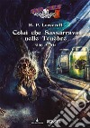 Colui che sussurrava nelle tenebre. Choose Cthulhu II. Vol. 3 libro