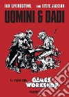 Uomini e dadi. Le origini della Games Workshop libro di Livingstone Ian Jackson Steve Petrillo R. (cur.)