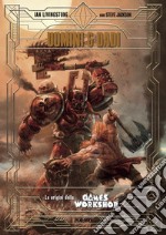 Uomini e dadi. Le origini della Games Workshop. Ediz. deluxe speciale libro