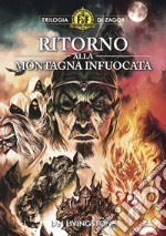 Ritorno alla Montagna infuocata. Trilogia di Zagor. Fighting fantasy. Vol. 2 libro