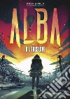 Alba. Open World Gamebook. Con Libro. Con 2 Poster. Con Adesivi libro di Trustlove H. L. Mattioli F. (cur.)