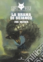 La brama di Sejanoz. Lupo Solitario. Serie Nuovo Ordine Kai. Vol. 28 libro