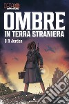 Ombre in terra straniera. Dedalo. Vol. 10 libro