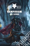 Vampirium. Lupo Solitario. Vol. 27 libro di Dever Joe Mattioli F. (cur.)