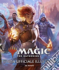 Magic: The Gathering. Guida ufficiale illustrata