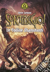 Sortilegio! Le colline Shamutanti. Fighting fantasy. Vol. 1 libro