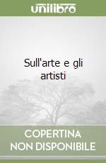 Sull'arte e gli artisti libro