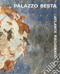 Palazzo Besta. Atlante ragionato libro