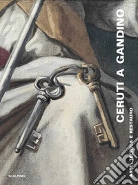 Ceruti a Gandino. Arte, tecnica e restauro libro