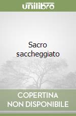 Sacro saccheggiato libro