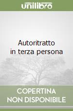 Autoritratto in terza persona