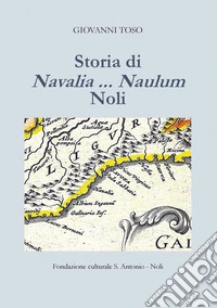 Storia di Navalia... Naulum Noli libro