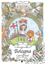 C'era una volta a Bologna. Coloring book libro