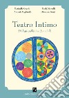 Teatro intimo. Dialoghi sull'anima femminile libro