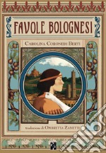 Favole bolognesi. Ediz. illustrata libro