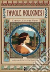 Favole bolognesi. Ediz. illustrata libro