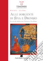 Alle sorgenti di Sìva e Dioniso. Le vie dei misteri tra Oriente e Occidente libro