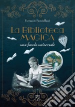 La biblioteca magica. Una favola universale