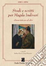 Studi e scritti per Magda Indiveri. «Stanze tutte per gli altri» libro