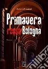 Primavera rosso Bologna libro