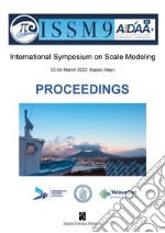 AIDAA-ISSM9 International Symposium on Scale Modeling. Proceedings (02-04 March 2022, Napoli Italy) libro