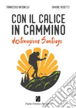 Con il calice in cammino libro