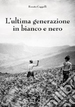 L'ultima generazione in bianco e nero